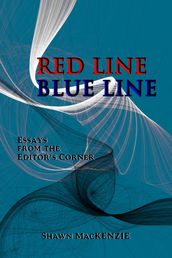 Red Line/Blue Line: Essays from the Editor s Corner