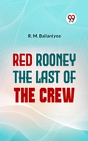 Red Rooney The Last Of The Crew