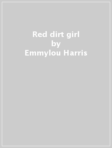 Red dirt girl - Emmylou Harris