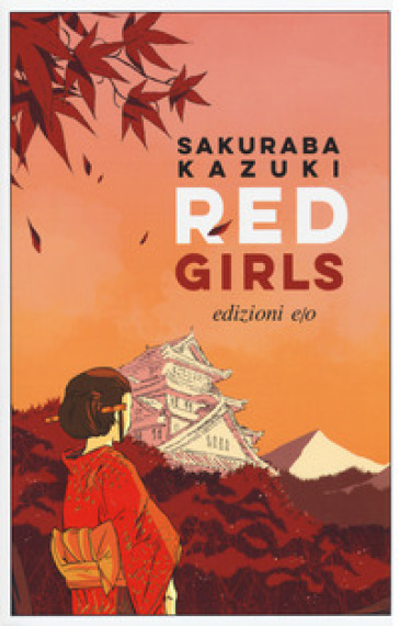 Red girls. La leggenda della famiglia Akakuchiba - Kazuki SAKURABA