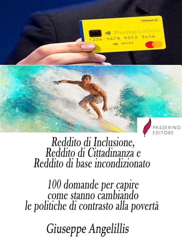 Reddito di Inclusione, Reddito di Cittadinanza e Reddito di base incondizionato. 100 domande per capire come stanno cambiando le politiche di contrasto alla povertà - Giuseppe Angelillis