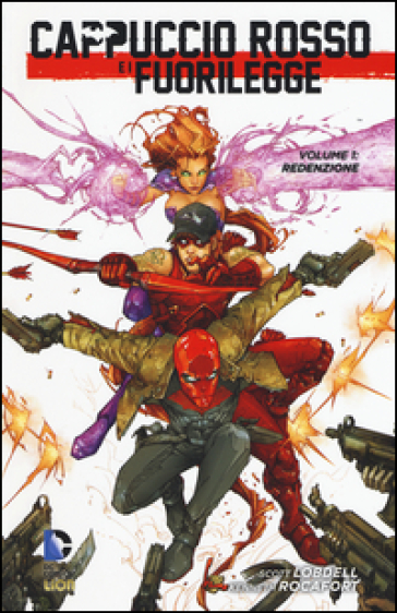 Redenzione. Cappuccio rosso e i fuorilegge. 1. - Scott Lobdell - Kenneth Rocafort