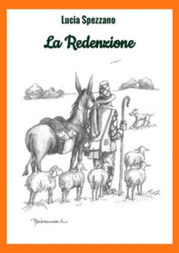 La Redenzione. Ediz. illustrata - Lucia Spezzano