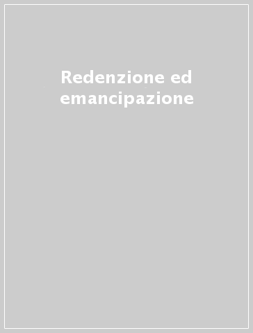 Redenzione ed emancipazione