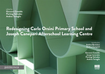 Redesigning Carlo Orsini primary school and Joseph Canepari afterschool learning centre - Giovanni Castaldo - Pierluigi Salvadeo - Andrea Tartaglia