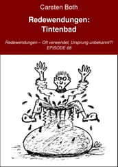 Redewendungen: Tintenbad