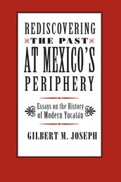 Rediscovering The Past at Mexico s Periphery