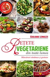 Reete vegetariene din toata lumea. Mâncaruri sanatoase i gustoase