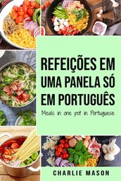 Refeições em uma panela só Em português/ Meals in one pot in Portuguese