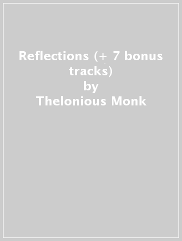Reflections (+ 7 bonus tracks) - Thelonious Monk