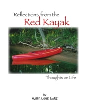 Reflections from the Red Kayak, Thoughts on Life