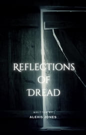 Reflections of Dread