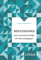 Reflexiones para una epistemología del saber pedagógico