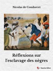 Réflexions sur l esclavage des nègres