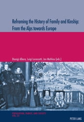 Reframing the History of Family and Kinship: From the Alps towards Europe