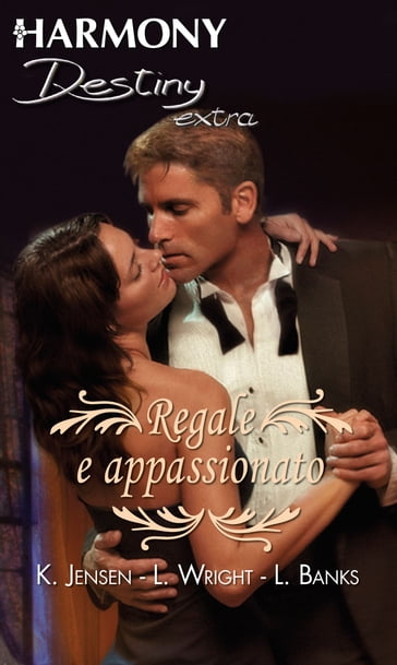 Regale e appassionato - Kathryn Jensen - Laura Wright - Leanne Banks