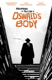 Regarding the Matter of Oswald s Body