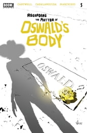 Regarding the Matter of Oswald s Body #5