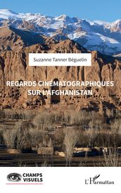 Regards cinématographiques sur l Afghanistan