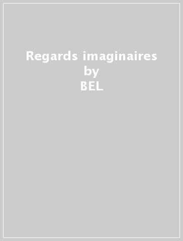 Regards imaginaires - BEL - Linder - FOLTZ