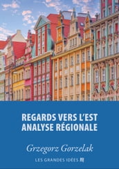 Regards vers l est Analyse régionale