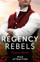 Regency Rebels: Wild Attraction: A Warriner to Tempt Her (The Wild Warriners) / A Warriner to Seduce Her