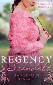 Regency Scandal: Dangerous Games: Miss Winthorpe s Elopement (The Bellstons) / The Wedding Game