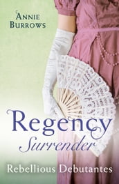 Regency Surrender: Rebellious Debutantes: Lord Havelock s List / Portrait of a Scandal