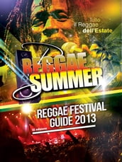 Reggae Summer Festival Guide 2013