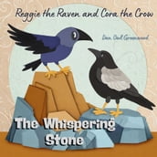 Reggie the Raven and Cora the Crow: The Whispering Stone