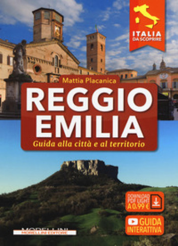 Reggio Emilia. Guida alla città e al territorio - Mattia Placanica