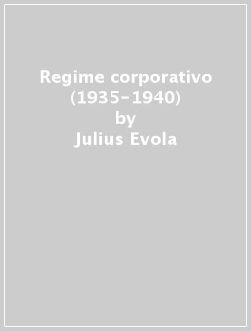 Regime corporativo (1935-1940) - Julius Evola