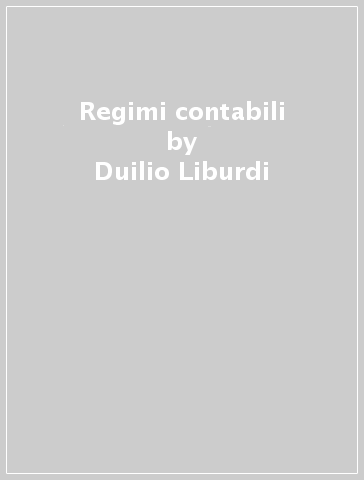 Regimi contabili - Duilio Liburdi | 
