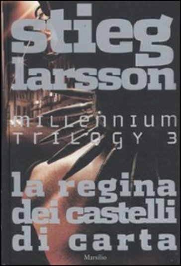 Regina dei castelli di carta. Millennium trilogy (La). Vol. 3 - Stieg Larsson