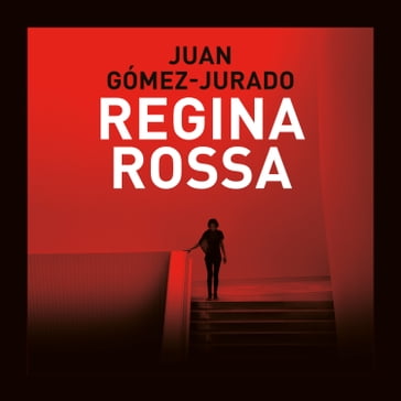 Regina rossa - Juan Gómez-Jurado