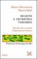 Regioni a geometria variabile. Quando, dove e perché il regionalismo funziona