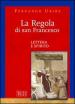 La Regola di san Francesco. Lettera e spirito