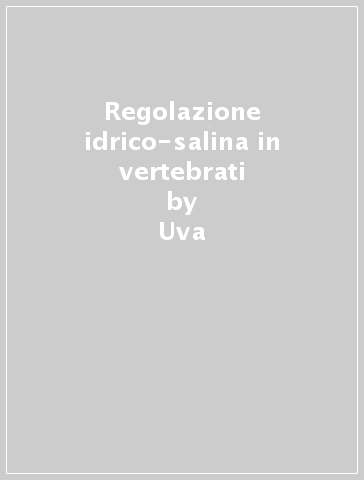 Regolazione idrico-salina in vertebrati - Uva