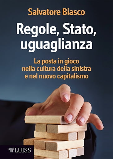 Regole, Stato, uguaglianza - Salvatore Biasco