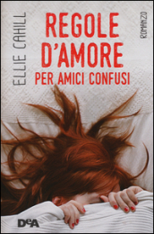 Regole d amore per amici confusi