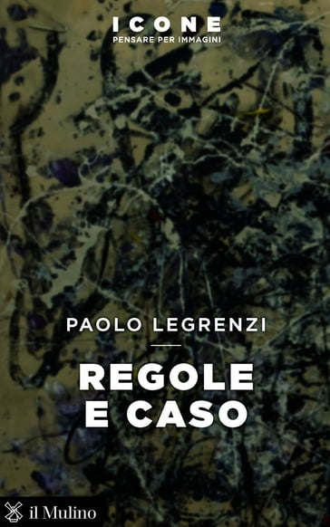 Regole e caso - Legrenzi Paolo