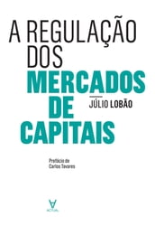 A Regulação dos Mercados de Capitais