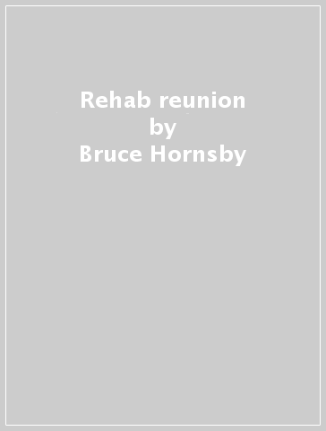 Rehab reunion - Bruce Hornsby