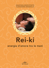 Rei ki. Energia d amore tra le mani