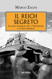 Il Reich segreto. Le basi tedesche tra l