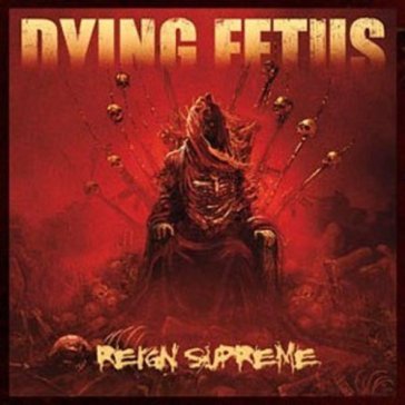 Reign supreme - Dying Fetus