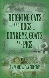 Reigning Cats and Dogs ... Donkeys, Goats and Pigs