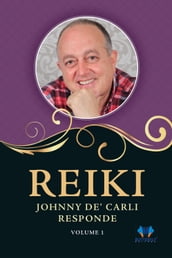 Reiki, Johnny De  Carli responde - Vol. 1