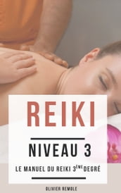 Reiki Niveau 3 : le manuel du Reiki 3ème degré