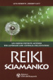 Reiki sciamanico. Un nuovo potente metodo per lavorare con l energia dell universo